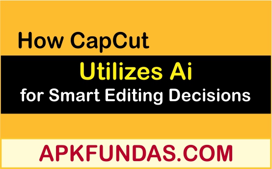 How Capcut Utilizes Artificial Intelligence for Smart Editing Decisions